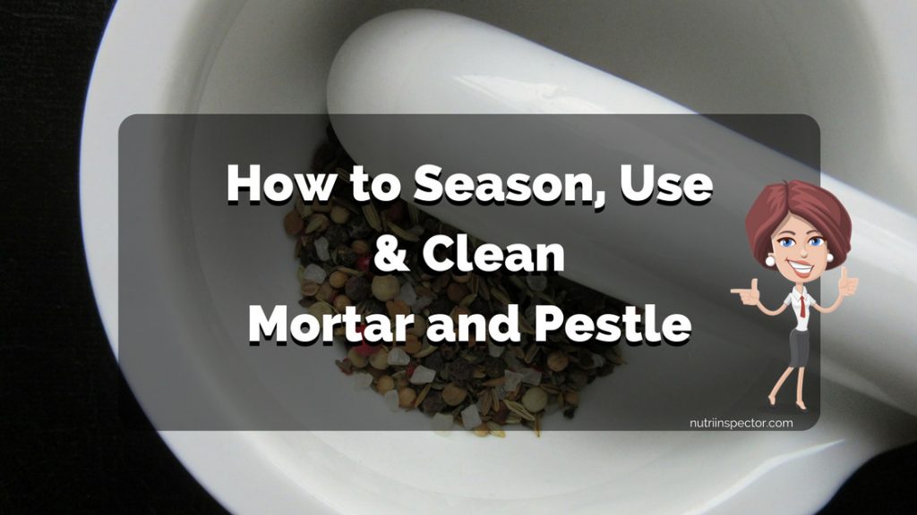 How To Season Use And Clean Mortar And Pestle