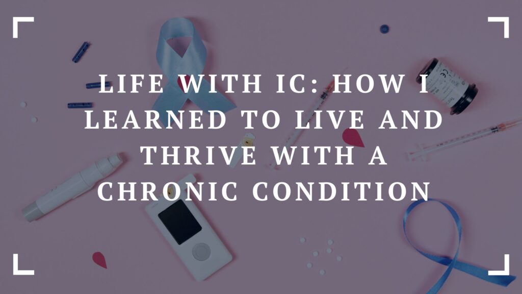 how i learned to live and thrive with a chronic condition