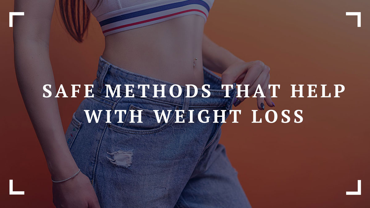 safe methods that help with weight loss
