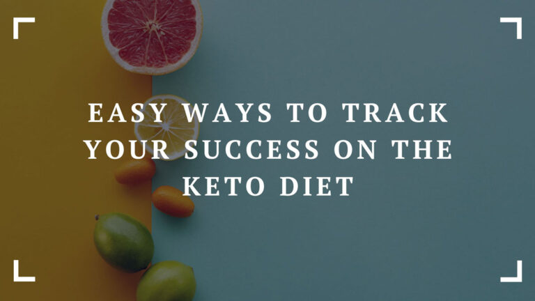 Easy Ways to Track Your Success on the Keto Diet - Nutri Inspector