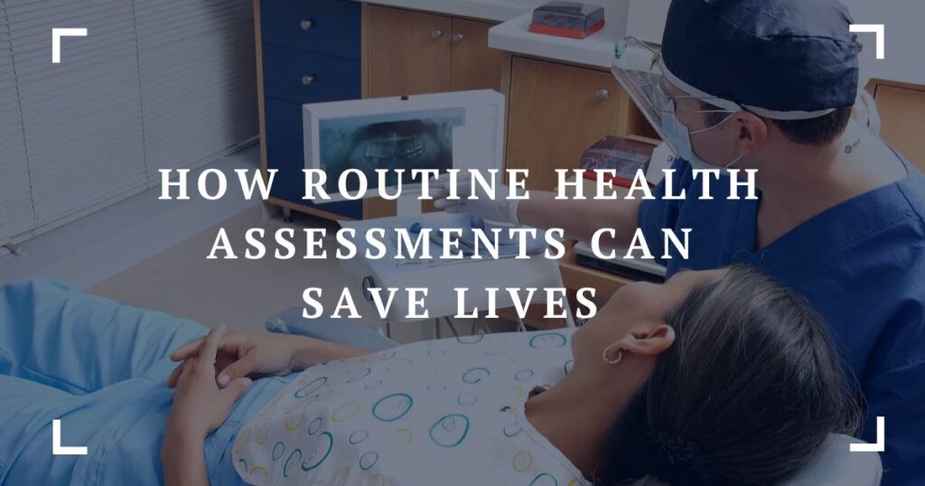 how routine health assessments can save lives